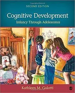 Cognitive Development: Infancy Through Adolescence, 2nd edition