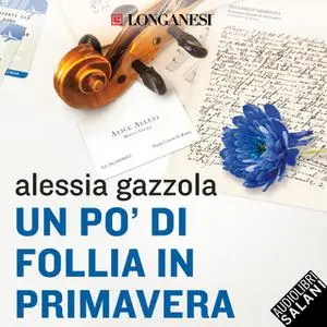 «Un po' di follia in primavera» by Alessia Gazzola