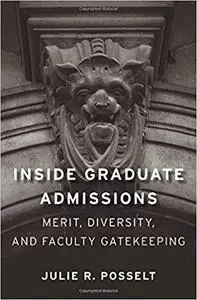 Inside Graduate Admissions: Merit, Diversity, and Faculty Gatekeeping [Repost]