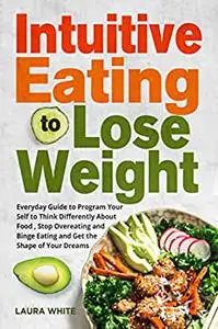 Intuitive Eating to Lose Weight