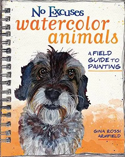 No Excuses Watercolor Animals A Field Guide to Painting Epub-Ebook