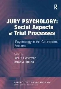 Jury Psychology: Social Aspects of Trial Processes (Psychology, Crime and Law)