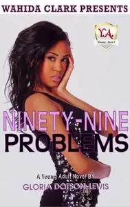 «Ninety-Nine Problems» by Gloria Dotson-Lewis