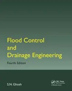 Flood Control and Drainage Engineering (4th Edition) (Repost)
