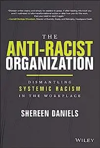 The Anti-Racist Organization: Dismantling Systemic Racism in the Workplace