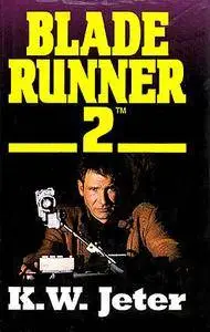 K. W. Jeter - Blade Runner 2