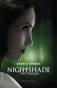 «Nightshade - The prequel #1: Splittelsen» by Andrea Cremer