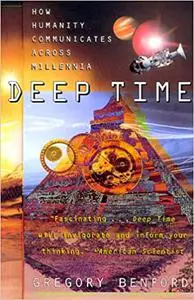 Deep Time: How Humanity Communicates Across Millennia