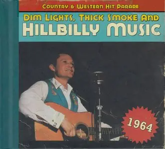Various Artists - Dim Lights, Thick Smoke and Hillbilly Music: Country & Western Hit Parade 1964 (2011)