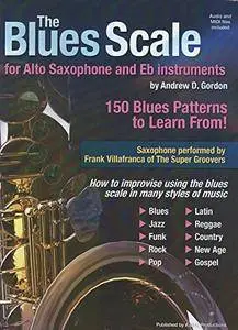 The Blues Scale for Alto Saxophone and Eb instruments