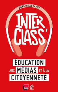 InterClass': Education aux médias et à la citoyenneté de Emmanuelle Daviet