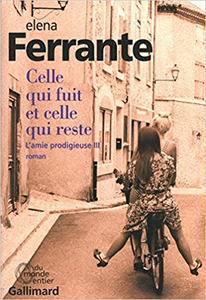 L'amie prodigieuse, III : Celle qui fuit et celle qui reste - Elena Ferrante