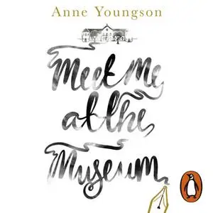 «Meet Me at the Museum» by Anne Youngson