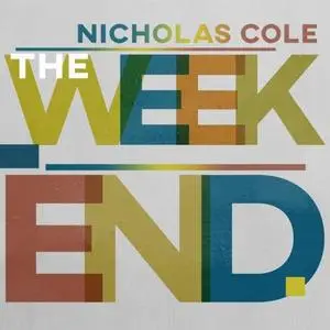 Nicholas Cole - The Weekend (2020) [Official Digital Download]