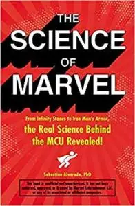 The Science of Marvel: From Infinity Stones to Iron Man's Armor, the Real Science Behind the MCU Revealed!