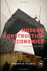 Modern Construction Economics: Theory and Application