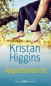 Kristan Higgins - Aspettando te