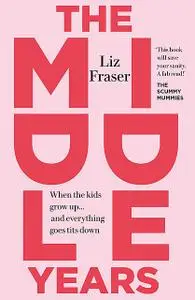 «The Middle Years» by Liz Fraser