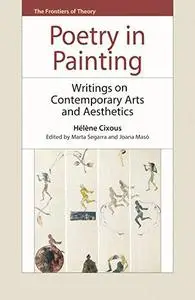 Poetry in painting : writings on contemporary arts and aesthetics