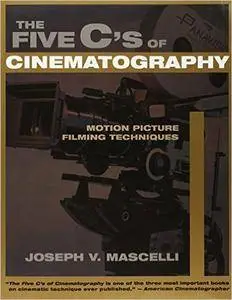 Joseph V. Mascelli - The Five C's of Cinematography: Motion Picture Filming Techniques [Repost]