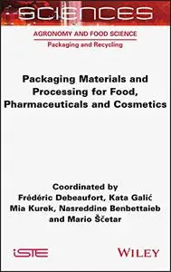 Packaging Materials and Processing for Food, Pharmaceuticals and Cosmetics