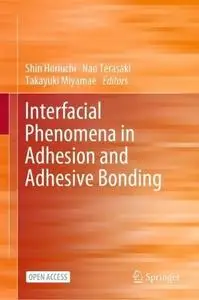 Interfacial Phenomena in Adhesion and Adhesive Bonding (Repost)