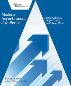 Modern Asynchronous JavaScript: Tackle Complex Async Tasks with Less Code