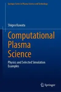 Computational Plasma Science: Physics and Selected Simulation Examples