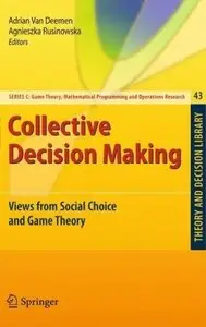 Collective Decision Making: Views from Social Choice and Game Theory
