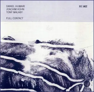 Daniel Humair; Joachim Kühn; Tony Malaby - Full Contact (2008)
