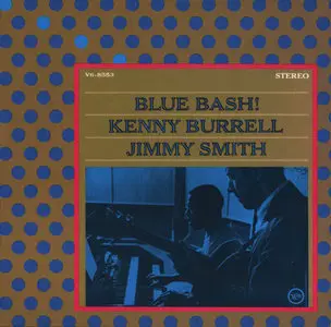 Kenny Burrell • Jimmy Smith - Blue Bash! (1963 • 1999)