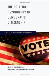 The Political Psychology of Democratic Citizenship [Repost]