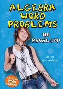 Algebra Word Problems: No Problem!