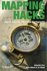 Mapping Hacks: Tips & Tools for Electronic Cartography