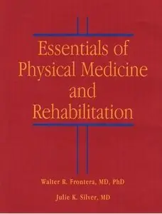 Essentials of Physical Medicine and Rehabilitation, 1e (repost)