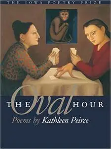 The Oval Hour (Iowa Poetry Prize)