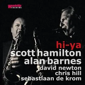 Scott Hamilton and Alan Barnes - Hi-Ya (2010) {Woodville Records WVCD130}