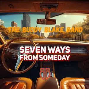 The Buddy Blake Band - Seven Ways From Someday (2024) [Official Digital Download]