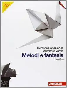Beatrice Panebianco, Antonella Varani - Metodi e fantasia. Narrativa (2009)