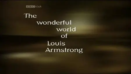 BBC - Omnibus: The Wonderful World of Louis Armstrong (1999)