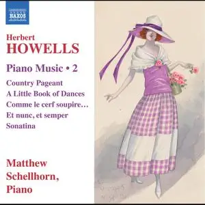 Matthew Schellhorn - Howells - Piano Music, Vol. 2 (2022) [Official Digital Download 24/96]