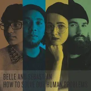 Belle & Sebastian - How To Solve Our Human Problems (2018)