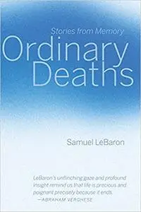 Ordinary Deaths: Stories from Memory