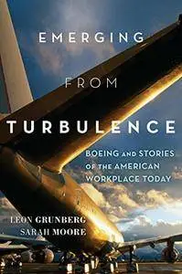 Emerging from Turbulence: Boeing and Stories of the American Workplace Today