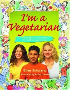I'm a Vegetarian: Amazing facts and ideas for healthy vegetarians