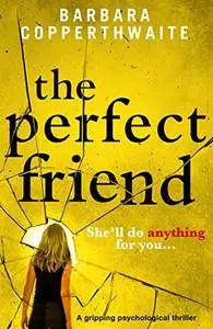 The Perfect Friend: A gripping psychological thriller