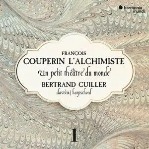 Bertrand Cuiller - François Couperin L'Alchimiste: Un petit théâtre du monde (2018)