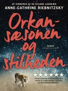 «Orkansæsonen og stilheden» by Anne-Cathrine Riebnitzsky