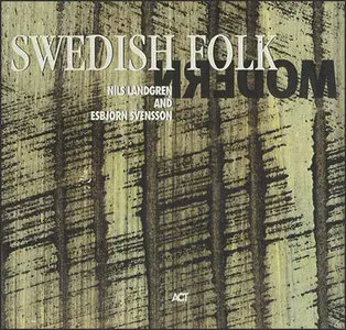 Nils Landgren & Esbjörn Svensson - Swedish Folk Modern (1998)