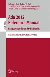 Ada 2012 Reference Manual. Language and Standard Libraries: International Standard ISO/IEC 8652/2012 (E) (Repost)
